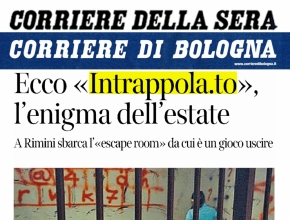 Corriere della Sera - Bologna: Ecco Intrappola.to, l'enigma dell'estate
